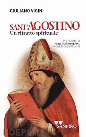 vigini giuliano - sant'agostino. un ritratto spirituale