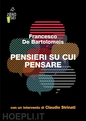 de bartolomeis francesco - pensieri su cui pensare