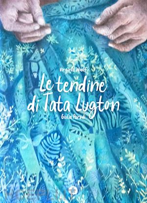 woolf virginia - le tendine di tata lugton. ediz. a colori