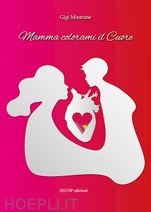 mintrone gigi - mamma colorami il cuore