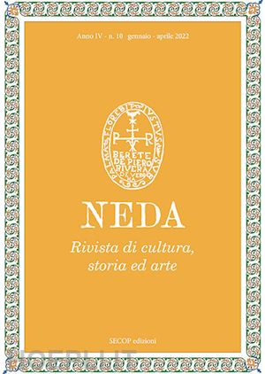  - neda. rivista di cultura, storia ed arte (2022). ediz. illustrata. vol. 10: gennaio-aprile