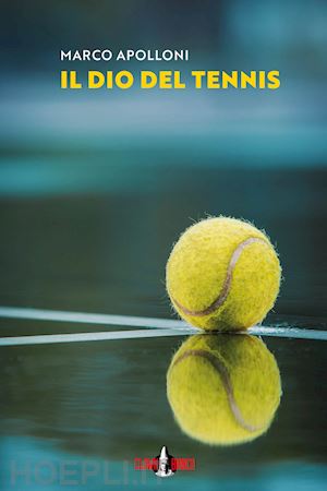 apolloni marco - il dio del tennis