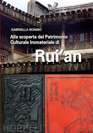 bonino gabriella - alla scoperta del patrimonio culturale immateriale di rui'an