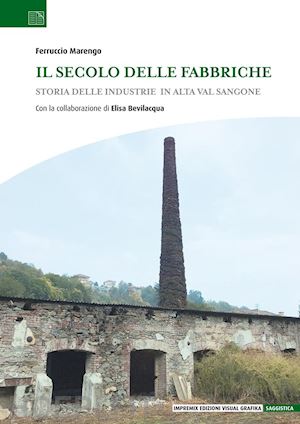 marengo ferruccio - il secolo delle fabbriche. storia delle industrie in alta val sangone