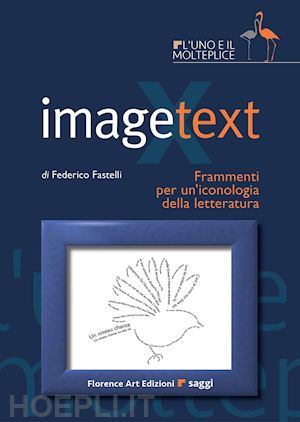 fastelli federico - imagetext. frammenti per un'iconologia della letteratura