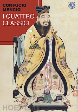 confucio; mencio - i quattro classici