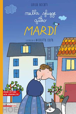 accati luisa - nulla sfugge al gatto mardi'. prime letture. ediz. ad alta leggibilita'