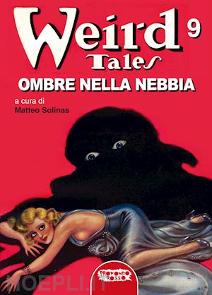 cozzi l. (curatore) - ombre nella nebbia. weird tales. vol. 9