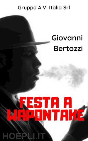 bertozzi giovanni - festa a wapontake