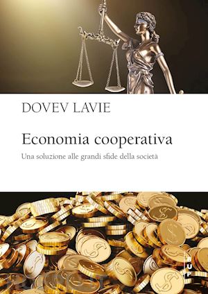 lavie dovev - economia cooperativa. una soluzione alle grandi sfide della societa'