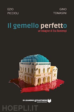 piccioli ezio; tomasini gino - il gemello perfetto. un'indagine di eva bontempi