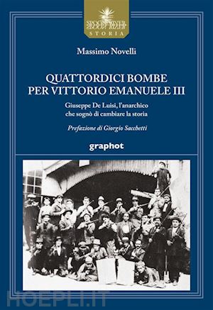 novelli massimo - quattordici bombe per vittorio emanuele iii
