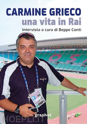 conti beppe - carmine grieco, una vita in rai