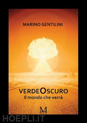 gentilini marino - verdeoscuro. il mondo che verrà