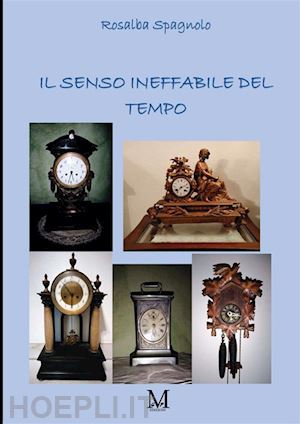 spagnolo rosalba - il senso ineffabile del tempo