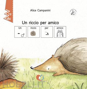 campanini alice - un riccio per amico. inbook. ediz. caa