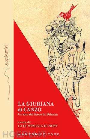 la cumpagnia di nost(curatore) - la giubiana di canzo. un rito del fuoco in brianza