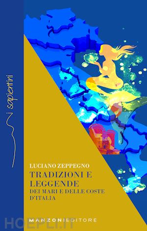 zeppegno luciano - tradizioni e leggende dei mari e delle coste d'italia