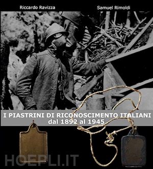 ravizza riccardo; rimoldi samuel - i piastrini di riconoscimento italiani. dal 1892 al 1945