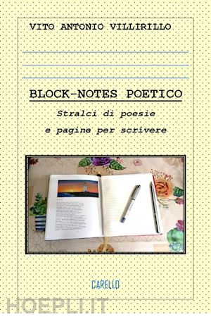 villirillo vito antonio - block-notes poetico. stralci di poesie e pagine per scrivere