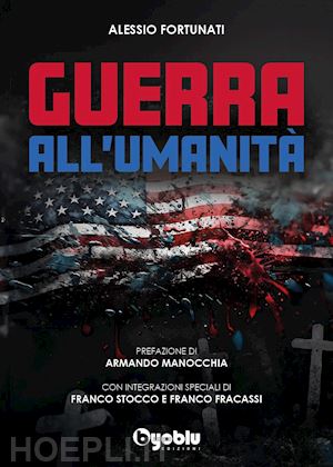 fortunati alessio - guerra all'umanità