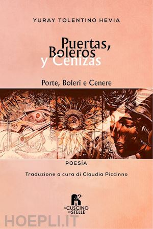 tolentino hevia yuray - puertas, boleros y cenizas-porte, boleri e cenere. ediz. bilingue