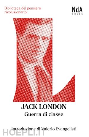 london jack; micucci o. (curatore) - guerra di classe