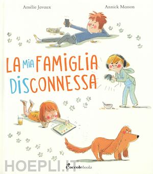 javaux amelie - la mia famiglia disconnessa. ediz. a colori