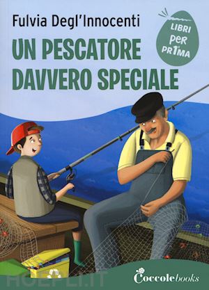 degl'innocenti fulvia - un pescatore davvero speciale