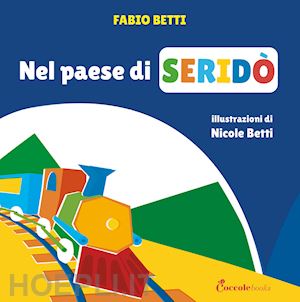 betti fabio - nel paese di serido'. ediz. a colori