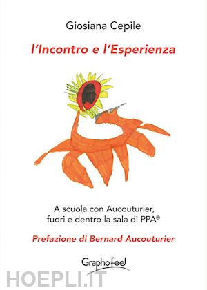 cepile giosiana - l'incontro e l'esperienza. a scuola con aucouturier, fuori e dentro la sala di ppa®