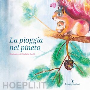 capelli elisabetta - la pioggia nel pineto. ediz. illustrata