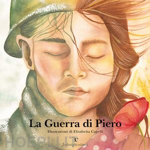  - la guerra di piero. ediz. illustrata