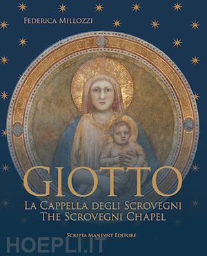 millozzi federica - giotto. la cappella degli scovegni