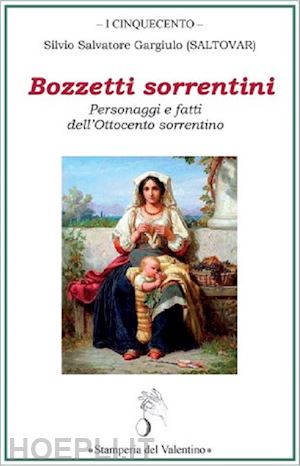 saltovar - bozzetti sorrentini. personaggi e fatti dell'ottocento sorrentino