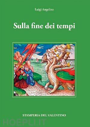 angelino luigi - sulla fine dei tempi