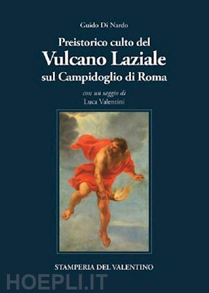 di nardo guido - preistorico culto infero del vulcano laziale sul campidoglio di roma