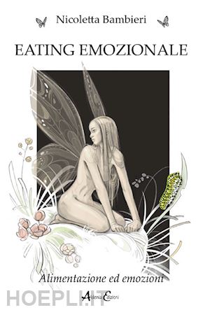 bambieri nicoletta - eating emozionale. alimentazione ed emozioni