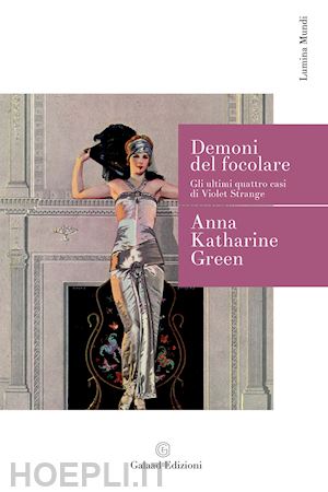 green anna katharine - demoni del focolare. gli ultimi quattro casi di violet strange