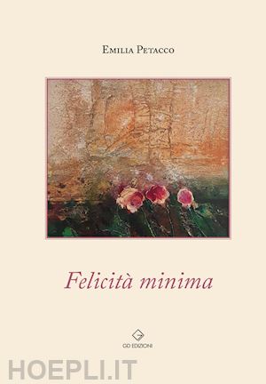 petacco emilia - felicità minima