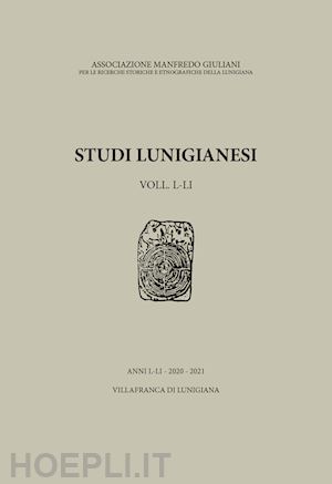 piccioli r.(curatore) - studi lunigianesi. vol. 50-51