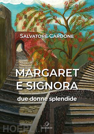 cardone salvatore - margaret e signora. due donne splendide