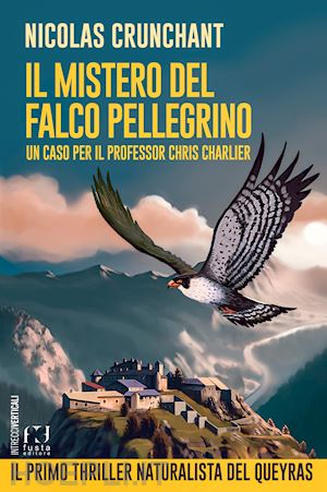 crunchant nicolas - il mistero del falco pellegrino. un caso per il professor chris charlier