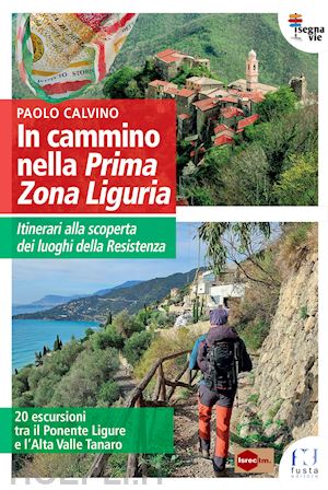 calvino paolo - in cammino nella prima zona ligure