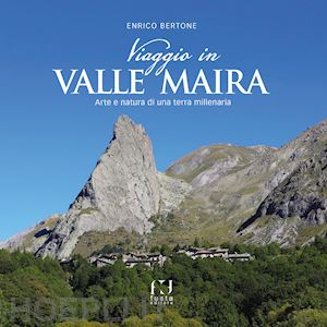 bertone enrico - viaggio in valle maira