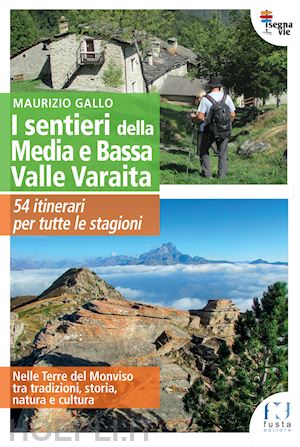 gallo maurizio - i sentieri della bassa e media valle varaita