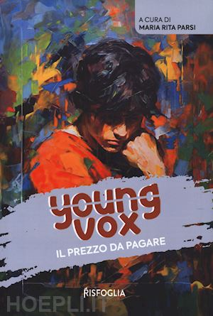 parsi m. r.(curatore) - il prezzo da pagare. young vox. vol. 1