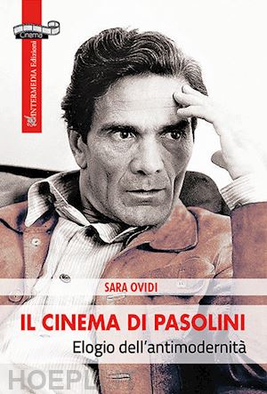 ovidi sara - il cinema di pasolini . elogio dell'antimodernita'