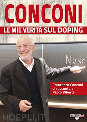 viberti paolo - conconi. le mie verita' sul doping