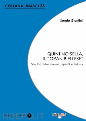 giuntini sergio - quintino sella il «gran biellese»